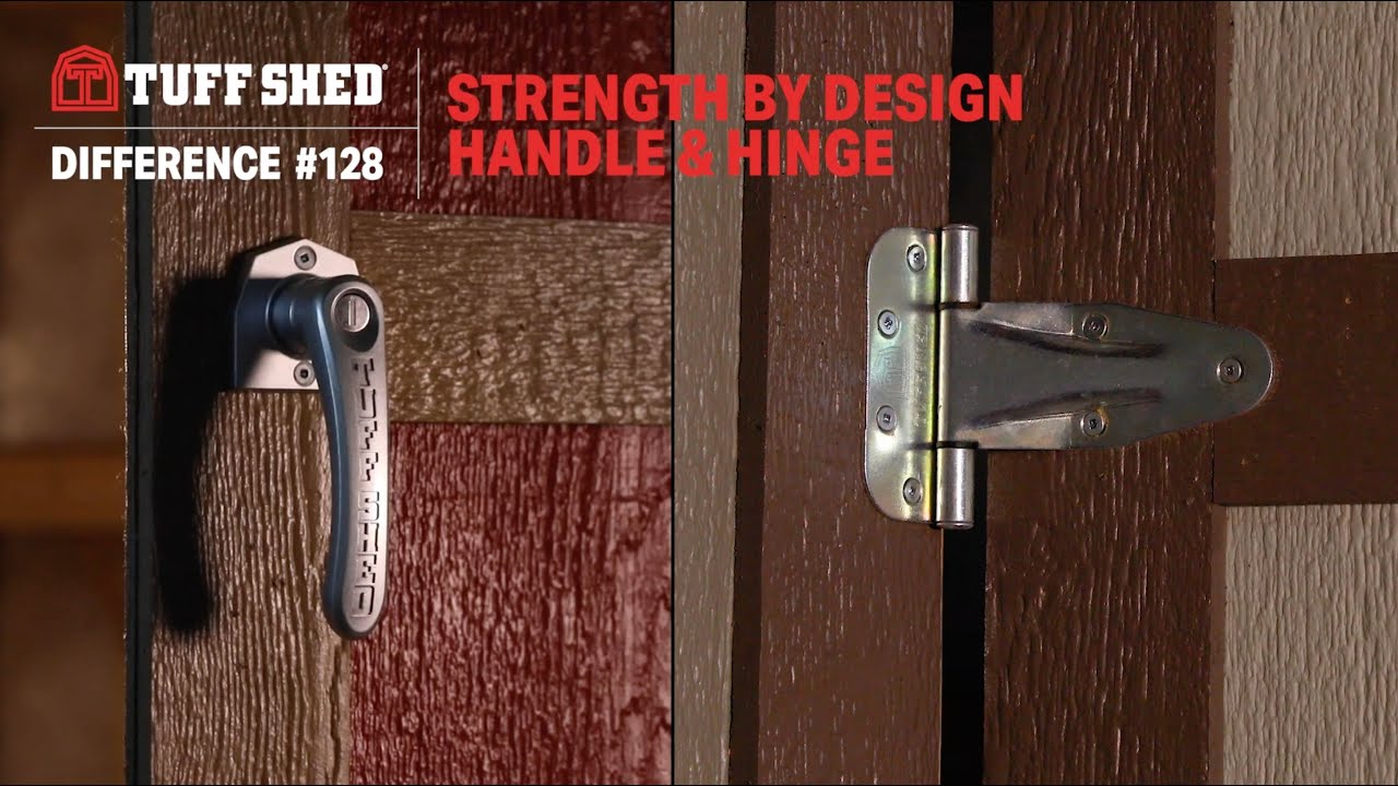 Tuff Shed Difference #128 - Strength by Design: Handle & Hinge